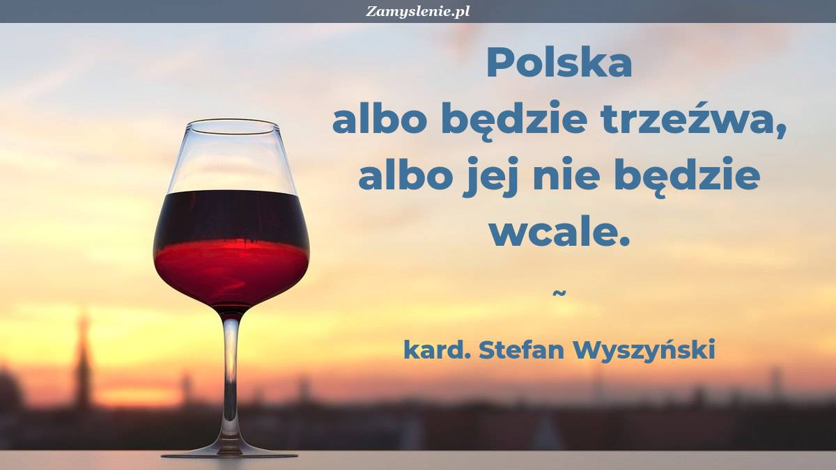 Kard Stefan Wyszynski Cytaty Tego Autora Zamyslenie Pl