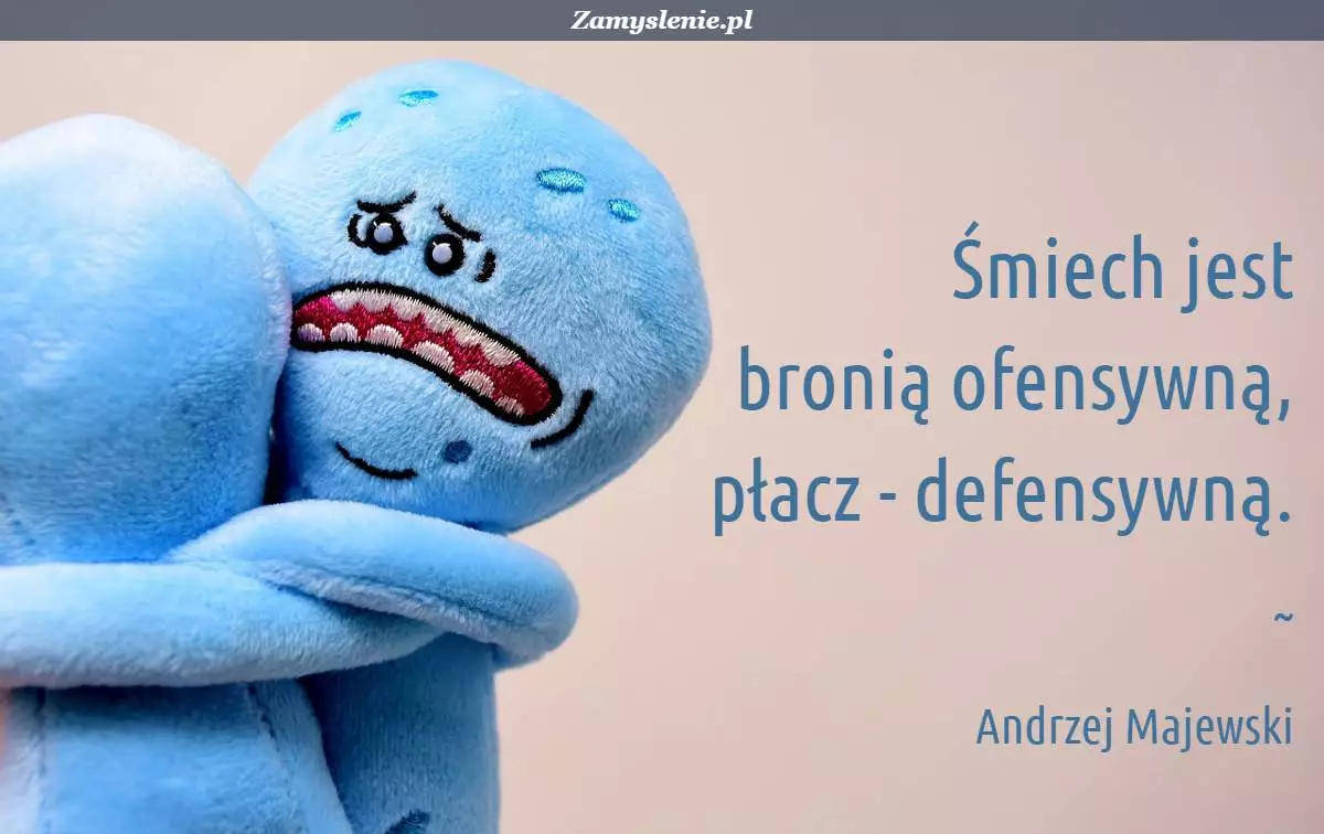 Obraz / mem do cytatu: Śmiech jest bronią ofensywną, płacz - defensywną.
