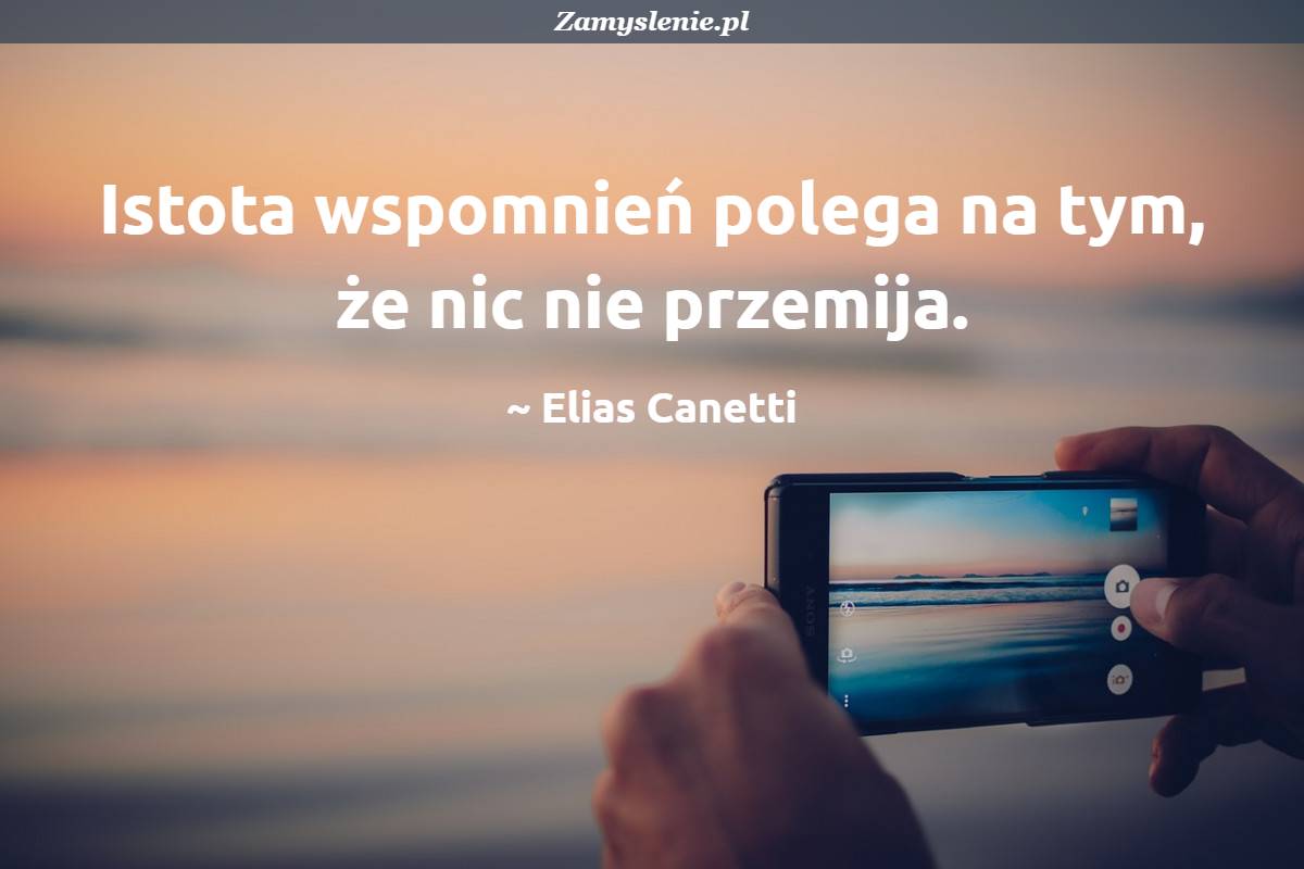 Wspomnienia Cytaty Do Albumu Ze Zdjęciami Wspomnienia i pamięć - cytaty, aforyzmy, przysłowia - Zamyslenie.pl