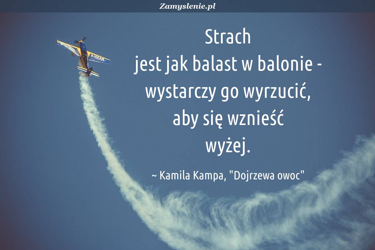 007817-01-strach-jest-jak-balast-w-balonie-wystarczy-go-wyrzucic-aby-sie.jpg